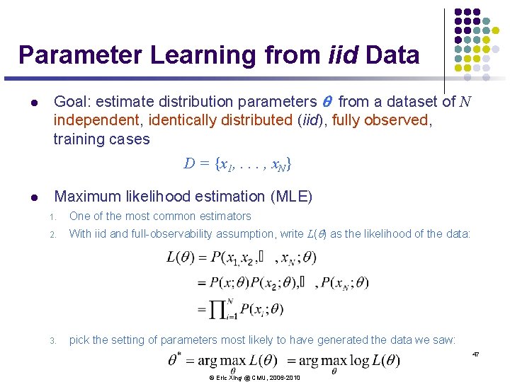 Parameter Learning from iid Data l Goal: estimate distribution parameters q from a dataset Parameter Learning from iid Data l Goal: estimate distribution parameters q from a dataset
