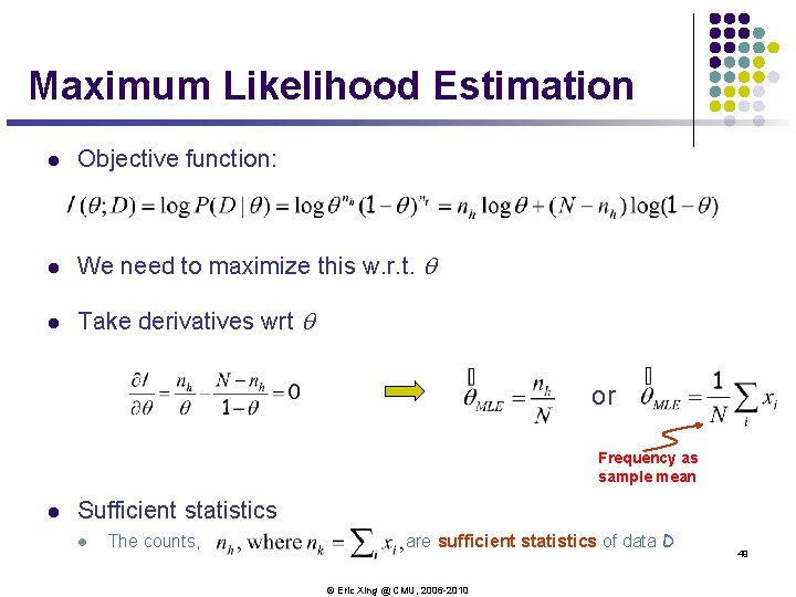 Maximum Likelihood Estimation l Objective function: l We need to maximize this w. r. Maximum Likelihood Estimation l Objective function: l We need to maximize this w. r.