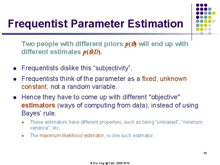 Frequentist Parameter Estimation Two people with different priors p(q) will end up with different Frequentist Parameter Estimation Two people with different priors p(q) will end up with different