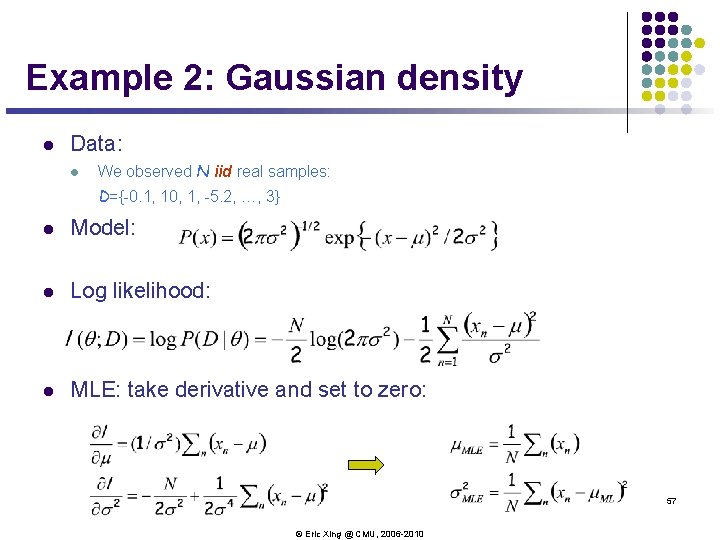 Example 2: Gaussian density l Data: l We observed N iid real samples: D={-0. Example 2: Gaussian density l Data: l We observed N iid real samples: D={-0.