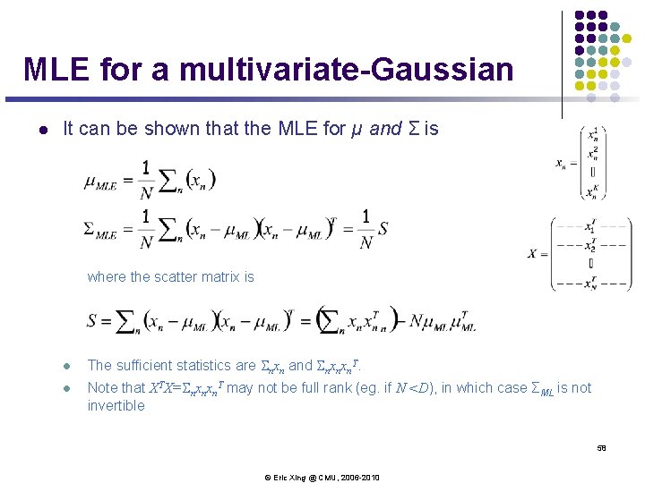 MLE for a multivariate-Gaussian l It can be shown that the MLE for µ MLE for a multivariate-Gaussian l It can be shown that the MLE for µ