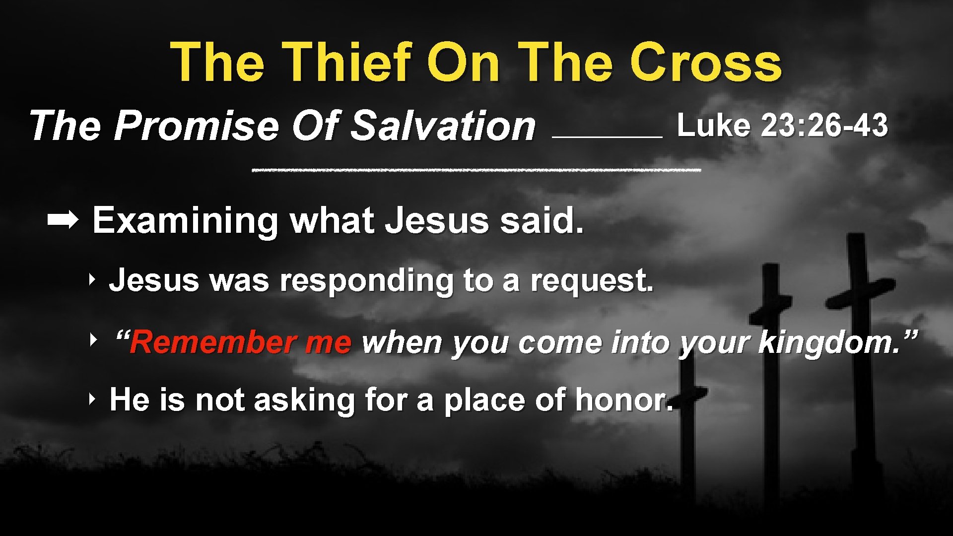 The Thief On The Cross The Promise Of Salvation Luke 23: 26 -43 ➡