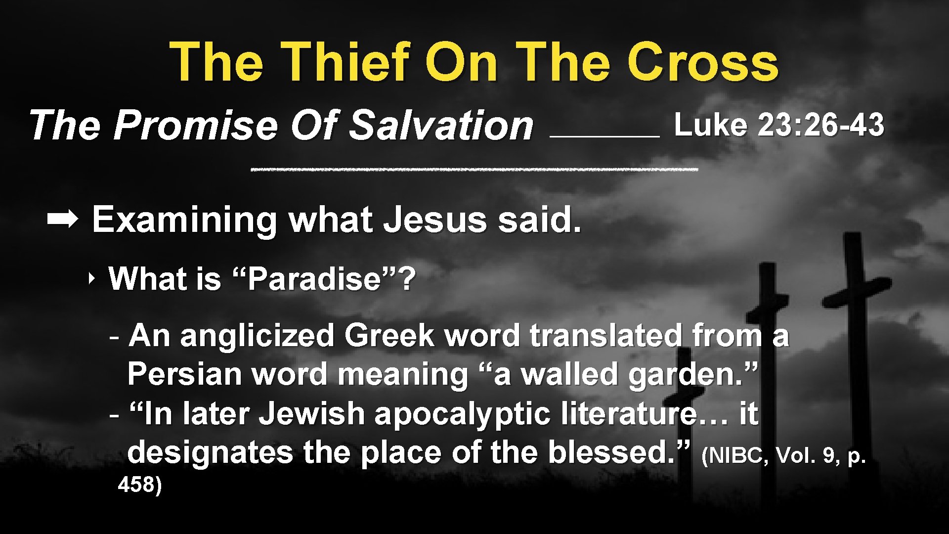 The Thief On The Cross The Promise Of Salvation Luke 23: 26 -43 ➡