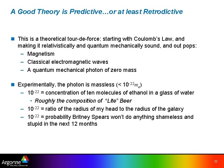 A Good Theory is Predictive…or at least Retrodictive n This is a theoretical tour-de-force: