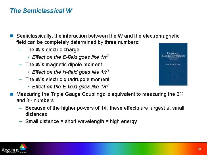 The Semiclassical W n Semiclassically, the interaction between the W and the electromagnetic field