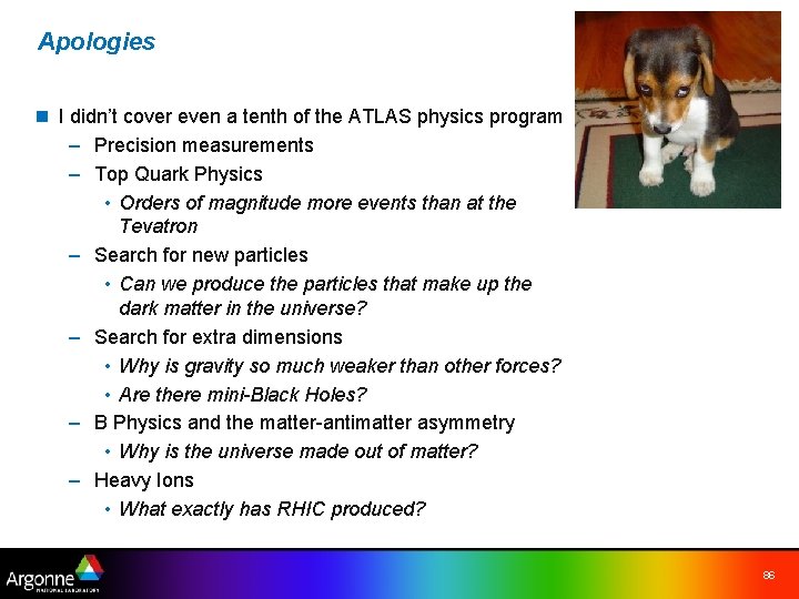 Apologies n I didn’t cover even a tenth of the ATLAS physics program –