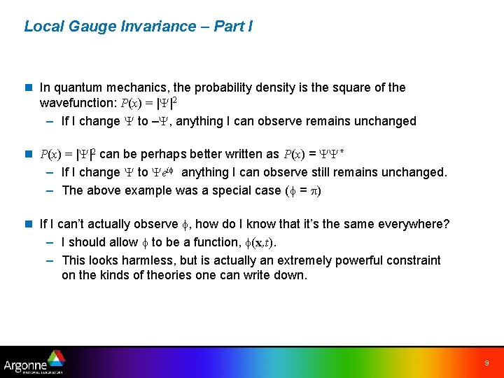 Local Gauge Invariance – Part I n In quantum mechanics, the probability density is