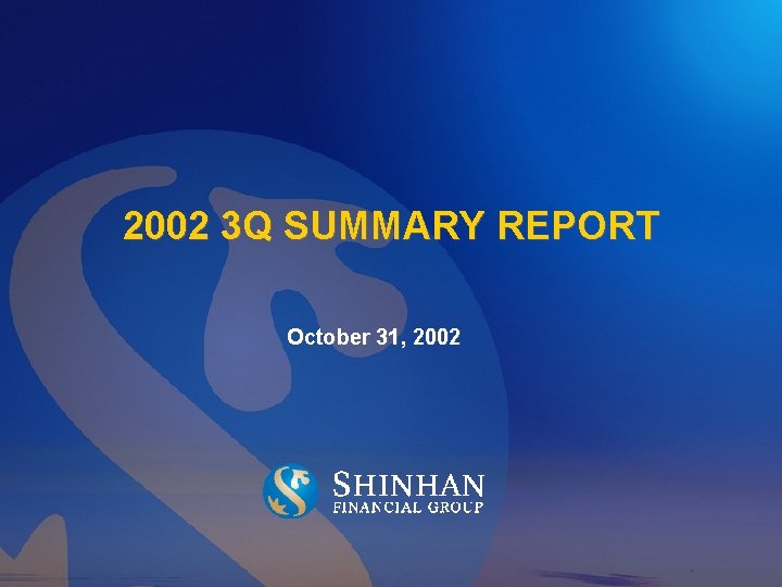 2002 3 Q SUMMARY REPORT October 31, 2002 