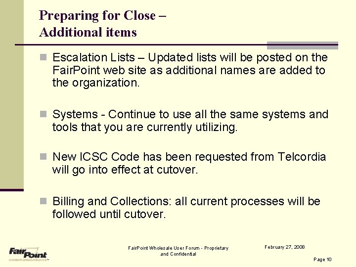 Preparing for Close – Additional items n Escalation Lists – Updated lists will be