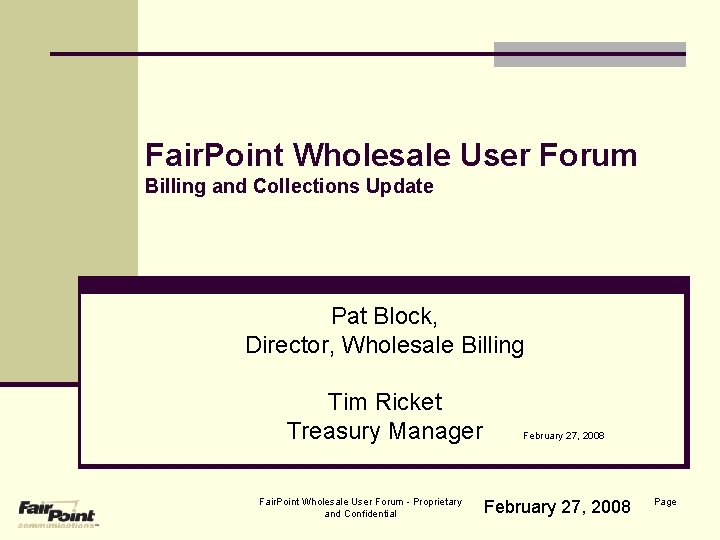 Fair. Point Wholesale User Forum Billing and Collections Update Pat Block, Director, Wholesale Billing