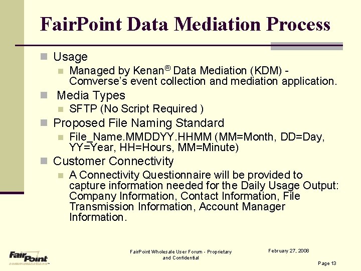 Fair. Point Data Mediation Process n Usage n Managed by Kenan® Data Mediation (KDM)