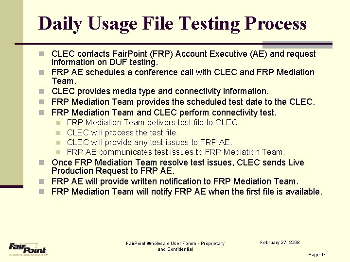 Daily Usage File Testing Process n CLEC contacts Fair. Point (FRP) Account Executive (AE)