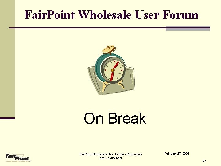 Fair. Point Wholesale User Forum On Break Fair. Point Wholesale User Forum - Proprietary