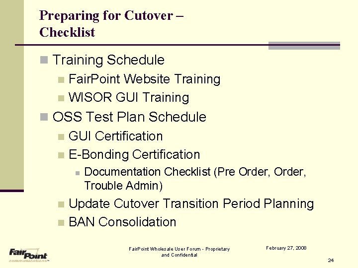Preparing for Cutover – Checklist n Training Schedule n Fair. Point Website Training n