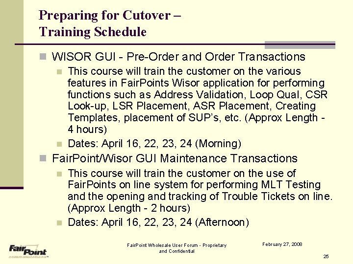 Preparing for Cutover – Training Schedule n WISOR GUI - Pre-Order and Order Transactions