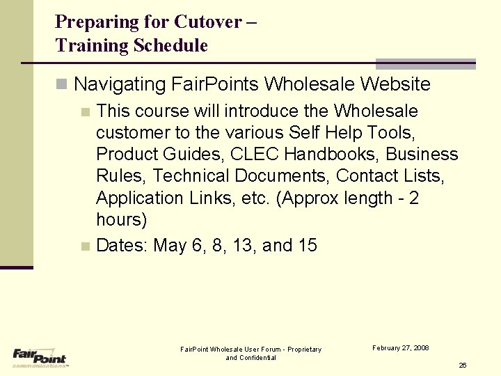 Preparing for Cutover – Training Schedule n Navigating Fair. Points Wholesale Website n This