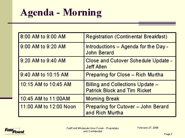 Agenda - Morning 8: 00 AM to 9: 00 AM Registration (Continental Breakfast) 9: