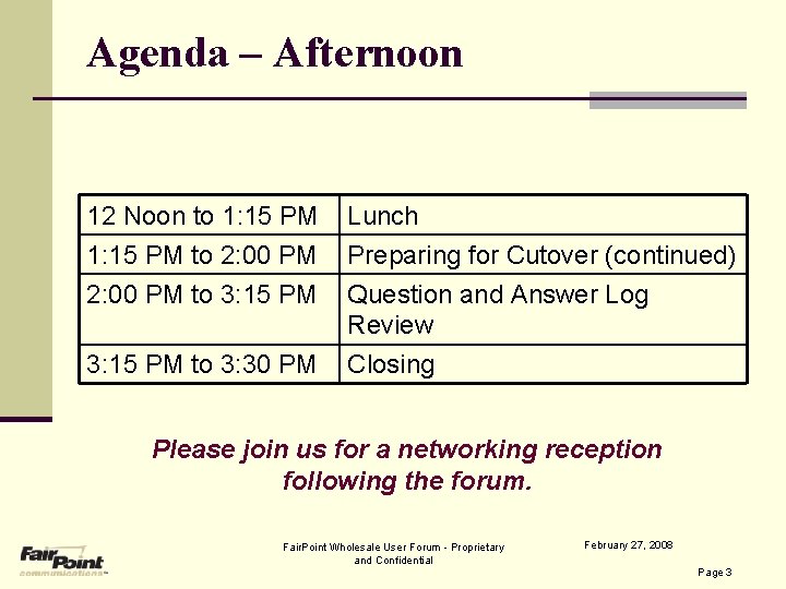 Agenda – Afternoon 12 Noon to 1: 15 PM to 2: 00 PM to