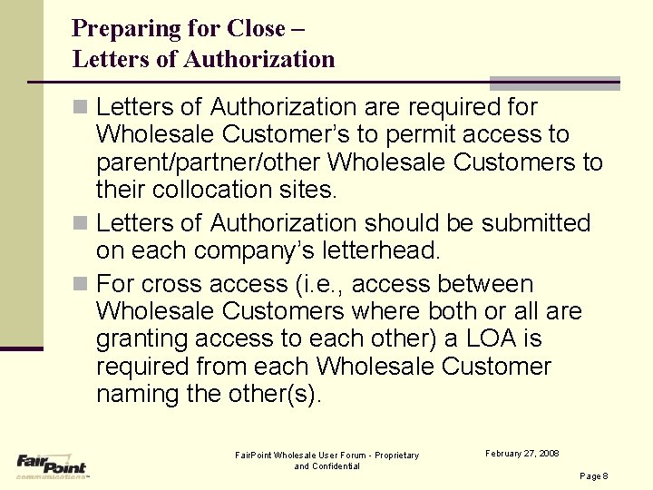 Preparing for Close – Letters of Authorization n Letters of Authorization are required for