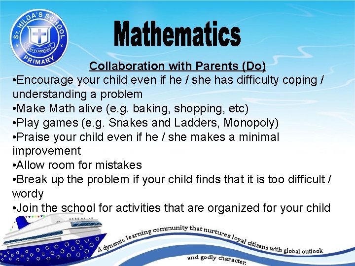 Collaboration with Parents (Do) • Encourage your child even if he / she has