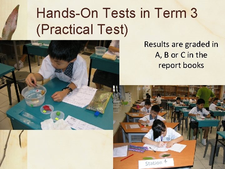 Hands-On Tests in Term 3 (Practical Test) Results are graded in A, B or