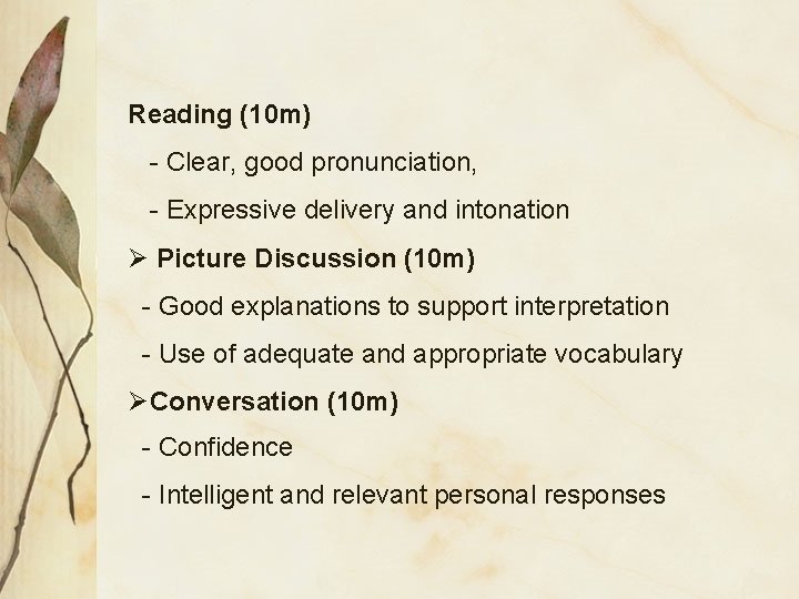 Reading (10 m) - Clear, good pronunciation, - Expressive delivery and intonation Ø Picture
