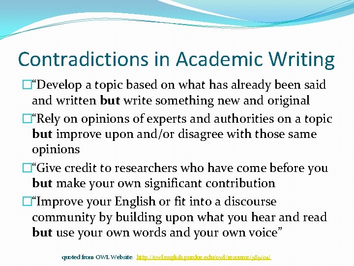 Contradictions in Academic Writing �“Develop a topic based on what has already been said