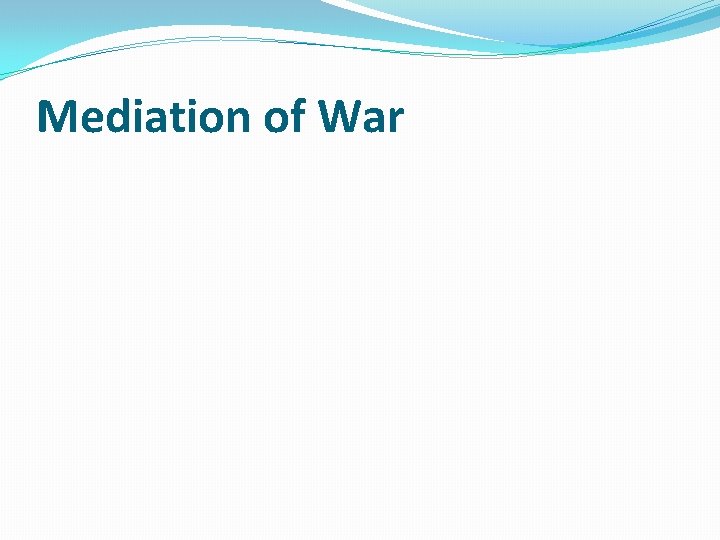 Mediation of War 