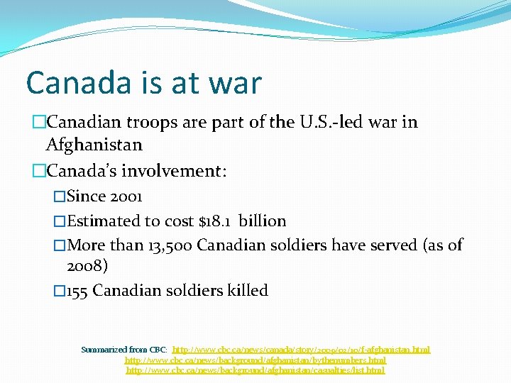 Canada is at war �Canadian troops are part of the U. S. -led war