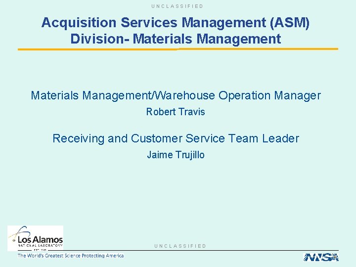 UNCLASSIFIED Acquisition Services Management (ASM) Division- Materials Management/Warehouse Operation Manager Robert Travis Receiving and
