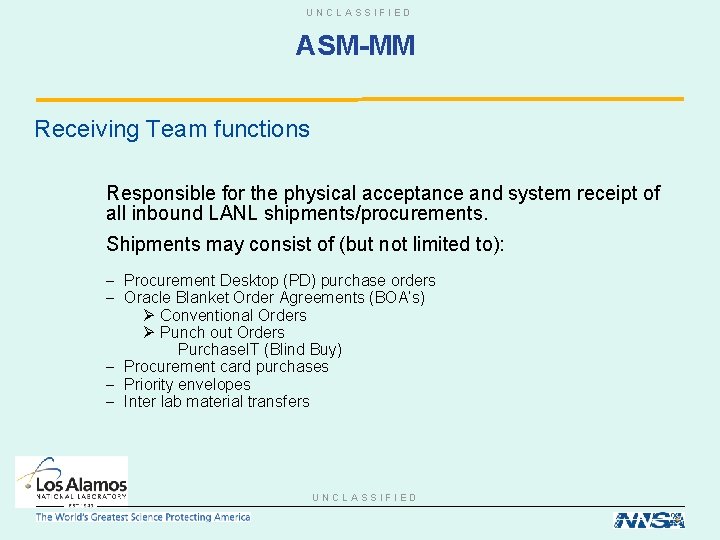 UNCLASSIFIED ASM-MM Receiving Team functions Responsible for the physical acceptance and system receipt of
