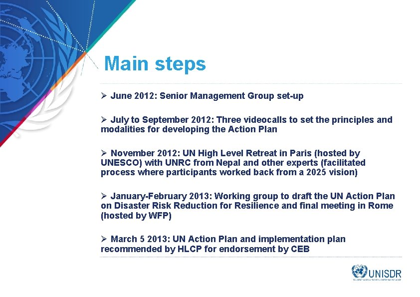 Main steps Ø June 2012: Senior Management Group set-up Ø July to September 2012: