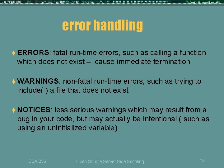 error handling t ERRORS: fatal run-time errors, such as calling a function which does