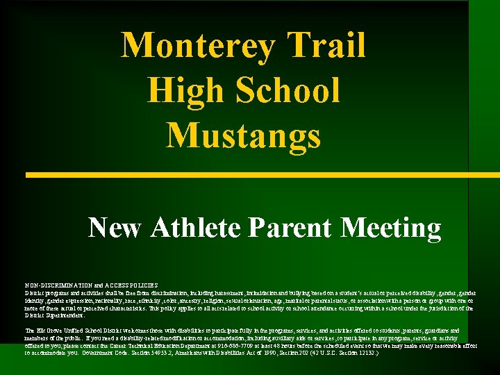 Monterey Trail High School Mustangs New Athlete Parent Meeting NON-DISCRIMINATION and ACCESS POLICIES District