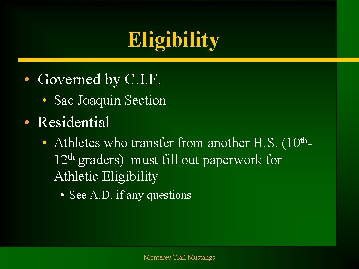 Eligibility • Governed by C. I. F. • Sac Joaquin Section • Residential •