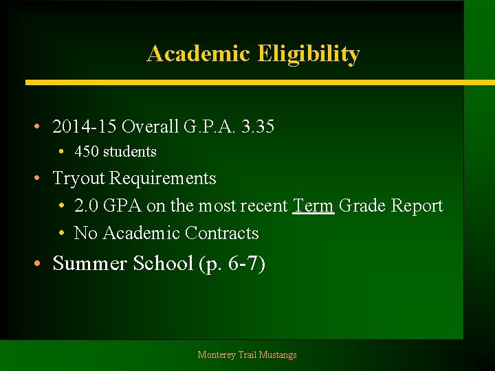 Academic Eligibility • 2014 -15 Overall G. P. A. 3. 35 • 450 students