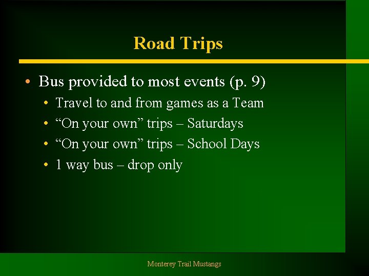 Road Trips • Bus provided to most events (p. 9) • • Travel to