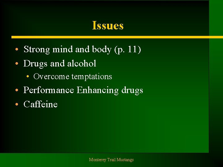 Issues • Strong mind and body (p. 11) • Drugs and alcohol • Overcome