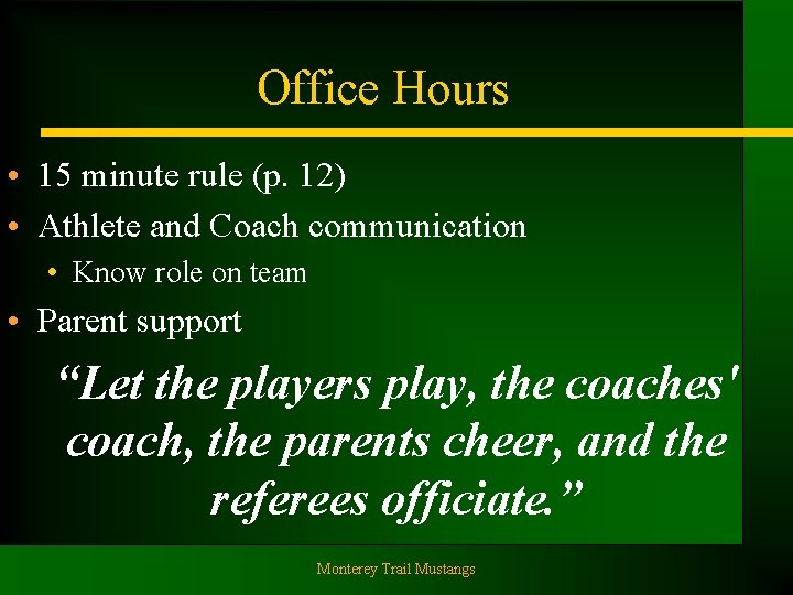 Office Hours • 15 minute rule (p. 12) • Athlete and Coach communication •