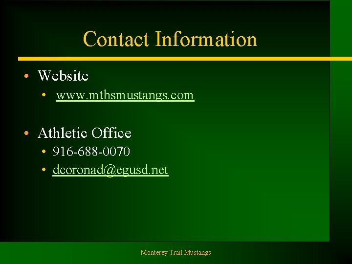 Contact Information • Website • www. mthsmustangs. com • Athletic Office • 916 -688