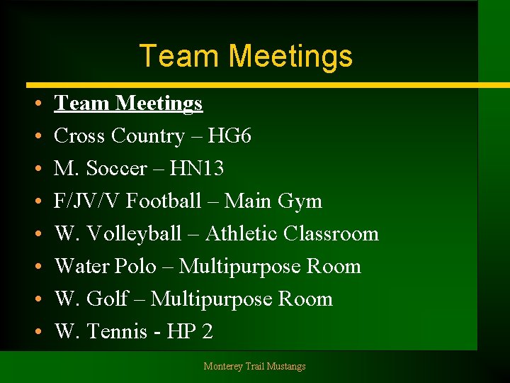 Team Meetings • • Team Meetings Cross Country – HG 6 M. Soccer –