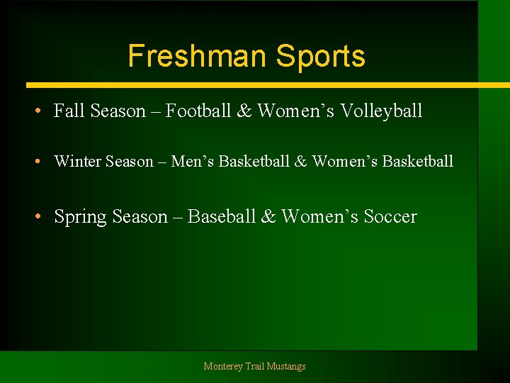 Freshman Sports • Fall Season – Football & Women’s Volleyball • Winter Season –
