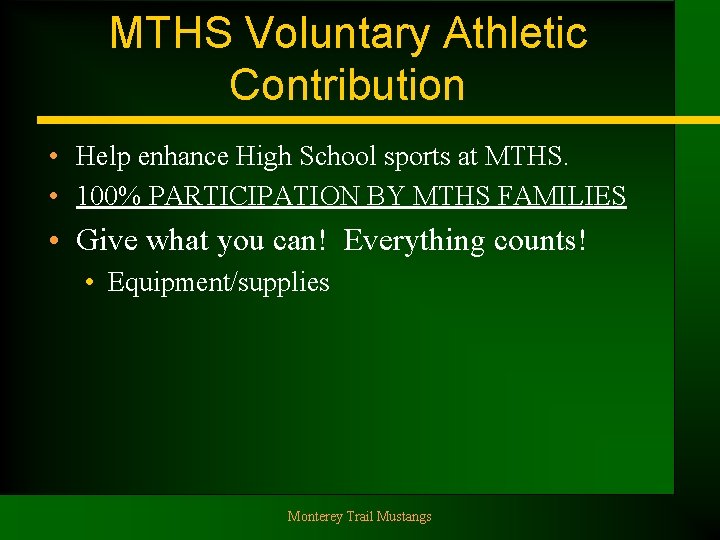 MTHS Voluntary Athletic Contribution • Help enhance High School sports at MTHS. • 100%