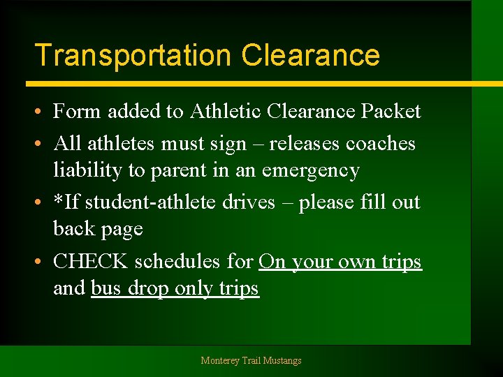 Transportation Clearance • Form added to Athletic Clearance Packet • All athletes must sign