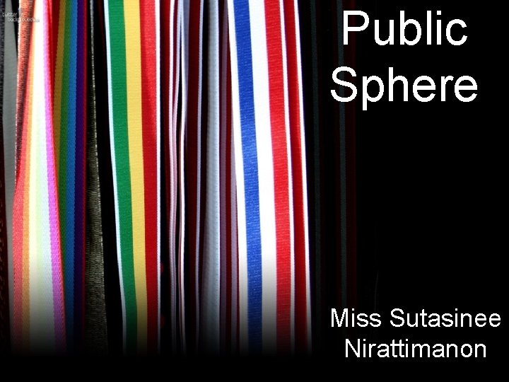 Public Sphere Miss Sutasinee Nirattimanon 