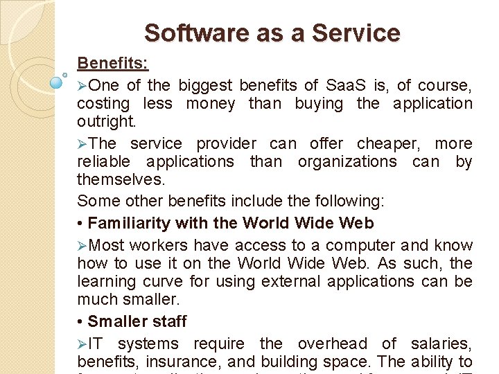 Software as a Service Benefits: ØOne of the biggest benefits of Saa. S is,