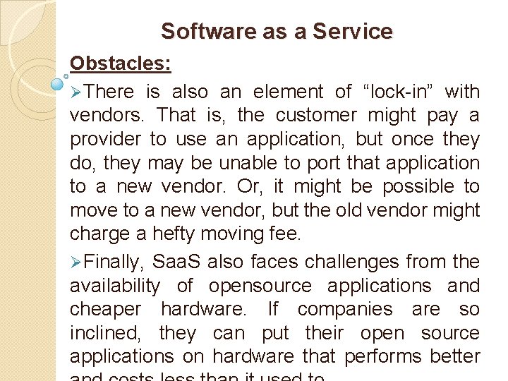 Software as a Service Obstacles: ØThere is also an element of “lock-in” with vendors.