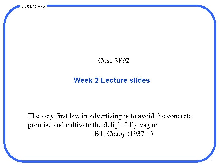 COSC 3 P 92 Cosc 3 P 92 Week 2 Lecture slides The very