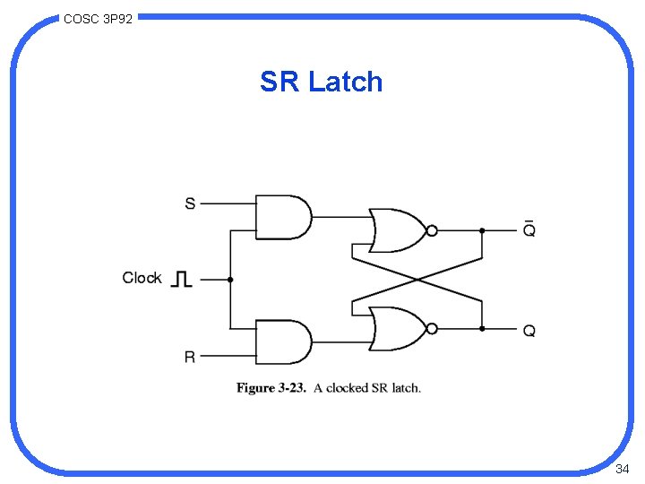 COSC 3 P 92 SR Latch 34 