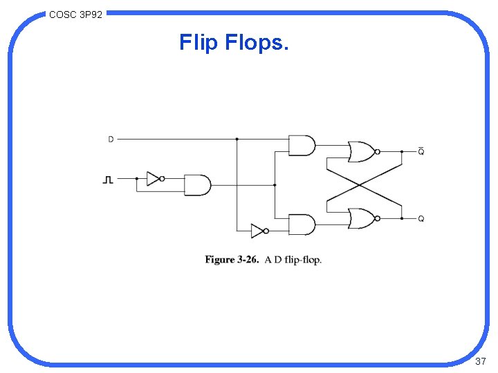 COSC 3 P 92 Flip Flops. 37 